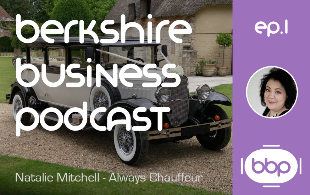 Natalie Mitchell - Always Chauffeur - Berkshire Business Podcast - Episode 1