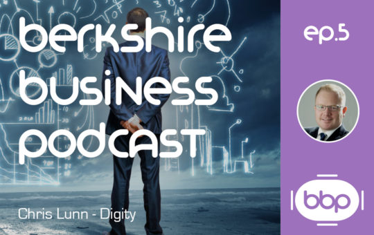 Interview with Chris Lunn Of Digity - Modern Marketing Agency - The Berkshire Business Podcast - Episode 5